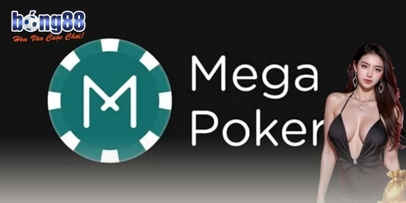 Điểm nổi bật của Mega Poker