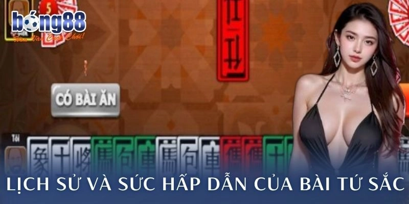 Lịch sử và sức hấp dẫn của bài tứ sắc