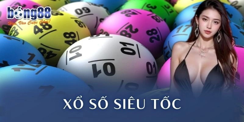 Xổ Số Siêu Tốc – Trải Nghiệm Quay Số Cực Nhanh Trúng Lớn