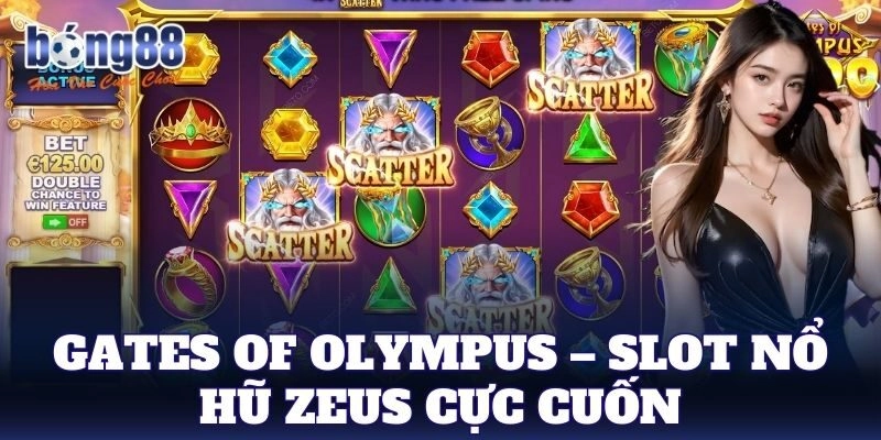 Gates Of Olympus – Slot nổ hũ Zeus cực cuốn