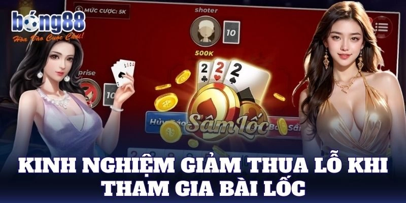 Bài Lốc – Kinh nghiệm đánh hay từ cao thủ